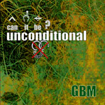 Can it be unconditional by GBM